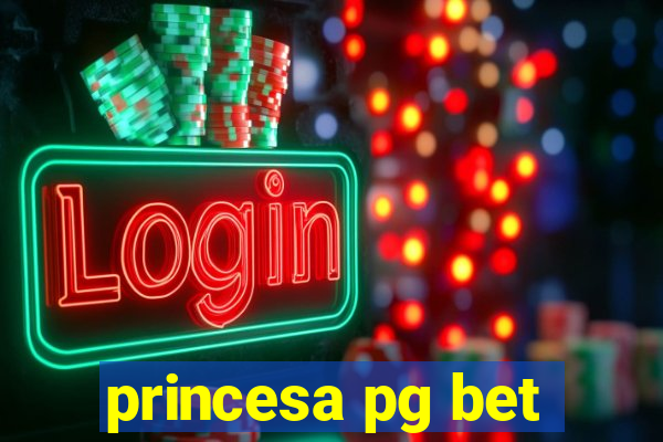 princesa pg bet